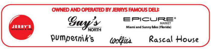 Outline with rounded corners surrounding the heading “OWNED AND OPERATED BY JERRYS FAMOUS DELI” above 6 names of its restaurants—JERRY’S, GUY’S, PUMPERNIK’S, WOLFIE’S and RASCAL HOUSE, and its EPICURE supermarkets.